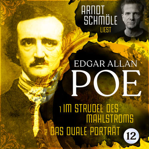 Hoerbuch Im Strudel des Mahlstroms / Das duale Porträt - Arndt Schmöle liest Edgar Allan Poe, Band 12 - Edgar Allan Poe - Arndt Schmöle