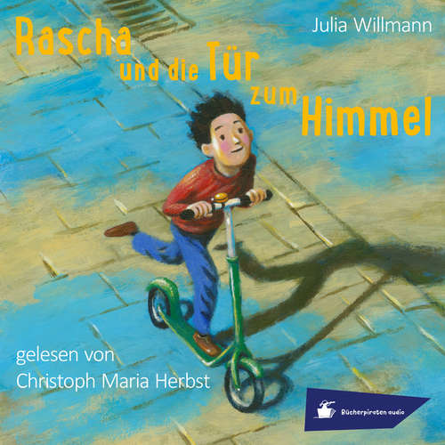 Hoerbuch Rascha und die Tür zum Himmel - Julia Willmann - Christoph Maria Herbst