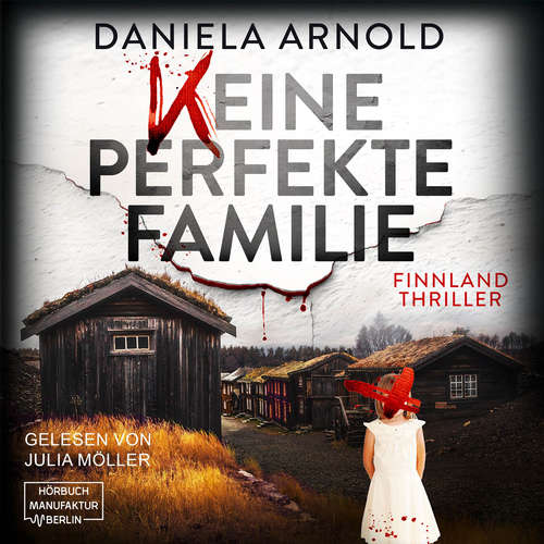 Hoerbuch Keine perfekte Familie - Finnland-Thriller - Daniela Arnold - Julia Stefanie Möller