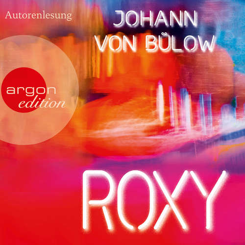 Hoerbuch Roxy - Johann von Bülow - Johann von Bülow