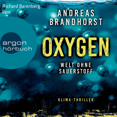 Hoerbuch Oxygen - Welt ohne Sauerstoff. Klimathriller - Andreas Brandhorst - Richard Barenberg