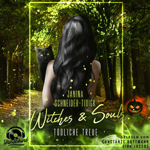 Hoerbuch Witches & Souls - Tödliche Treue - Janina Schneider-Tidigk - Constanze Buttmann