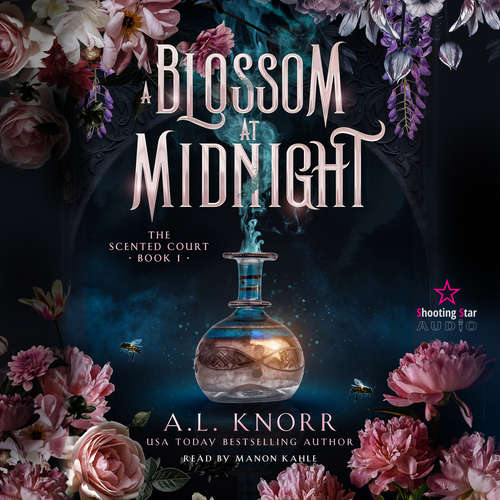 Audiobook A Blossom at Midnight - The Scented Court, Band 1 - A. L. Knorr - Manon Kahle