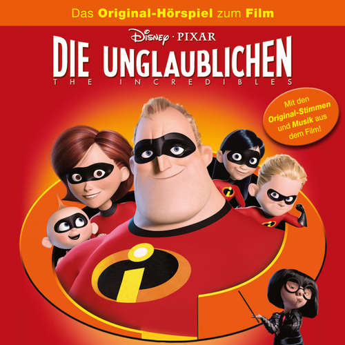 Hoerbuch Die Unglaublichen - The Incredibles (Hörspiel zum Disney/Pixar Film) - - Bert Franzke