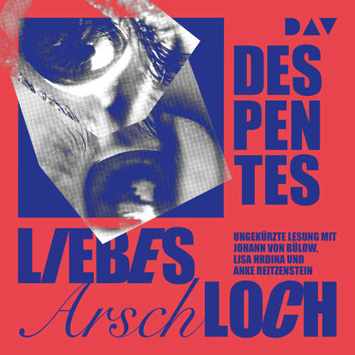 Hoerbuch Liebes Arschloch - Virginie Despentes - Johann von Bülow