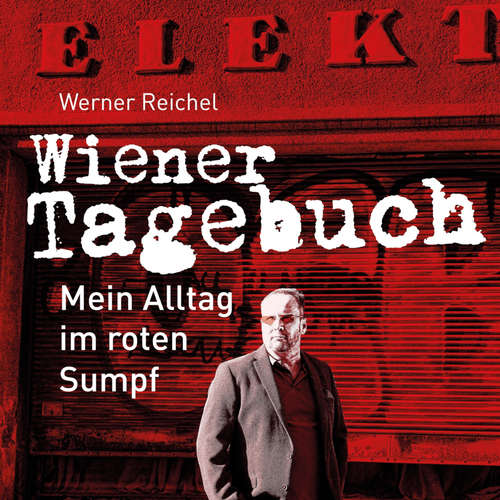 Hoerbuch Wiener Tagebuch - Werner Reichel - Werner Reichel