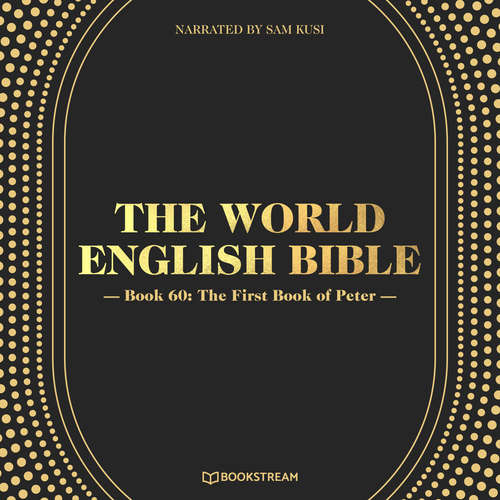 Audiobook The First Book of Peter - The World English Bible, Book 60 - Various Authors - Sam Kusi