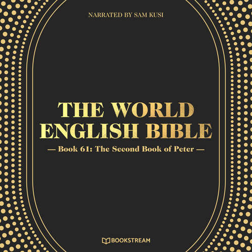Audiobook The Second Book of Peter - The World English Bible, Book 61 - Various Authors - Sam Kusi