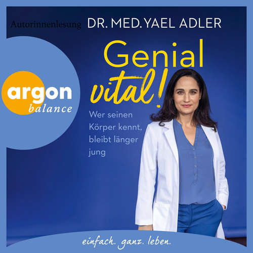 Hoerbuch Genial vital! - Wer seinen Körper kennt, bleibt länger jung - Dr. med. Yael Adler - Dr. med. Yael Adler
