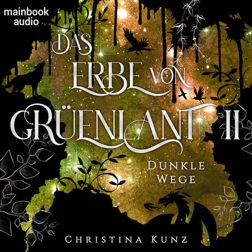 Hoerbuch Das Erbe von Grüenlant. Band 2: Dunkle Wege - Christina Kunz - Viola Müller