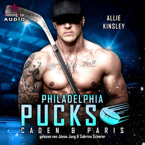 Hoerbuch Philadelphia Pucks: Caden & Paris - Philly Ice Hockey, Band 4 - Allie Kinsley - János Jung