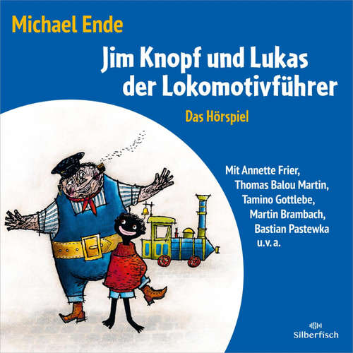 Hoerbuch Jim Knopf - Hörspiele: Jim Knopf und Lukas der Lokomotivführer - Das Hörspiel - Michael Ende - Lilith Pfeiffer