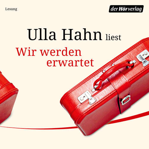 Hoerbuch Wir werden erwartet - Ulla Hahn - Ulla Hahn