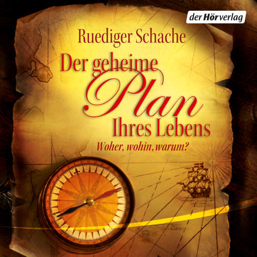 Hoerbuch Der geheime Plan Ihres Lebens - Ruediger Schache - Johannes Steck