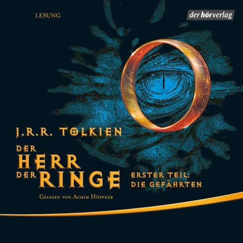Hoerbuch Der Herr der Ringe. Erster Teil: Die Gefährten - J.R.R. Tolkien - Achim Höppner