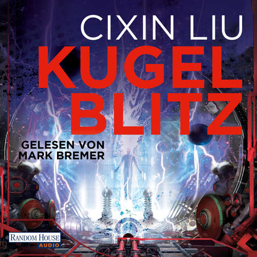 Hoerbuch Kugelblitz - Cixin Liu - Mark Bremer