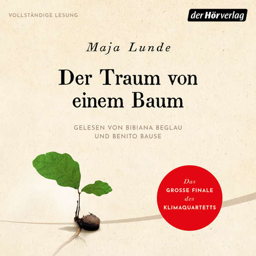 Hoerbuch Der Traum von einem Baum - Maja Lunde - Bibiana Beglau