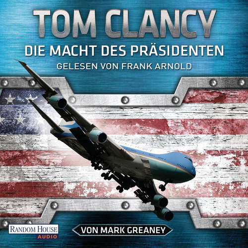 Hoerbuch Die Macht des Präsidenten - Mark Greaney - Frank Arnold