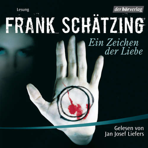 Hoerbuch Ein Zeichen der Liebe - Frank Schätzing - Jan Josef Liefers