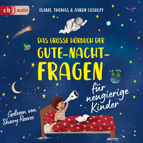 Hoerbuch Das große Hörbuch der Gute-Nacht-Fragen für neugierige Kinder - Isabel Thomas - Shary Reeves