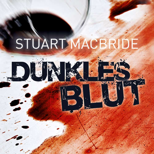 Hoerbuch Dunkles Blut - Stuart MacBride - Detlef Bierstedt