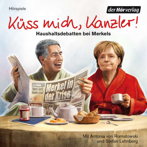 Hoerbuch Küss mich, Kanzler! - Stefan Lehnberg - Antonia Isabella von Romatowski