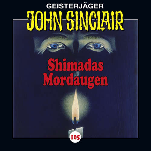 Hoerbuch John Sinclair, Folge 105: Shimadas Mordaugen (Teil 1 von 3) - Jason Dark - Dietmar Wunder