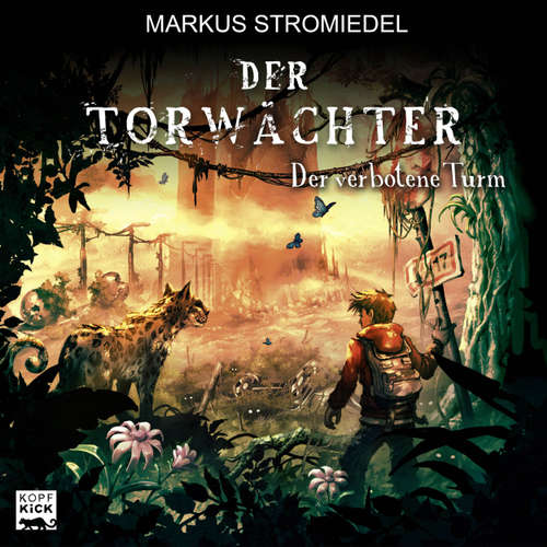 Hoerbuch Der Torwächter, Teil 3: Der verbotene Turm - Markus Stromiedel - Markus Stromiedel Hoerbuch Der Torwächter, Teil 3: Der verbotene Turm - Markus Stromiedel - Markus Stromiedel