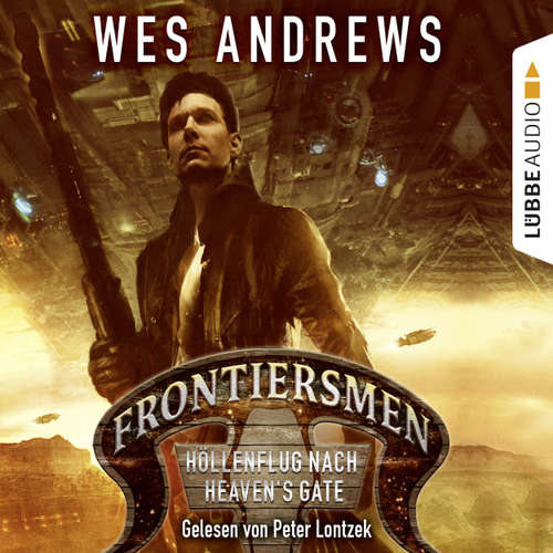 Hoerbuch Frontiersmen: Höllenflug nach Heaven's Gate - Wes Andrews - Peter Lontzek Hoerbuch Frontiersmen: Höllenflug nach Heaven's Gate - Wes Andrews - Peter Lontzek