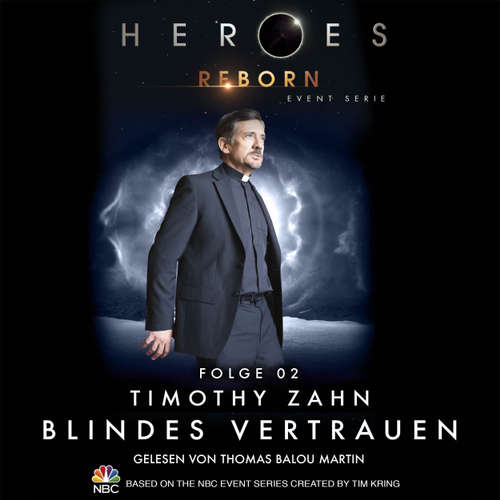 Hoerbuch Heroes Reborn - Event Serie, Folge 2: Blindes Vertrauen - Timothy Zahn - Thomas Balou Martin Hoerbuch Heroes Reborn - Event Serie, Folge 2: Blindes Vertrauen - Timothy Zahn - Thomas Balou Martin