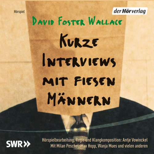Hoerbuch Kurze Interviews mit fiesen Männern - David Foster Wallace - Jörg Harmann