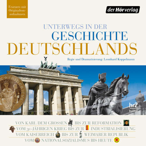 Hoerbuch Unterwegs in der Geschichte Deutschlands - Andreas Horchler - Lena Stolze