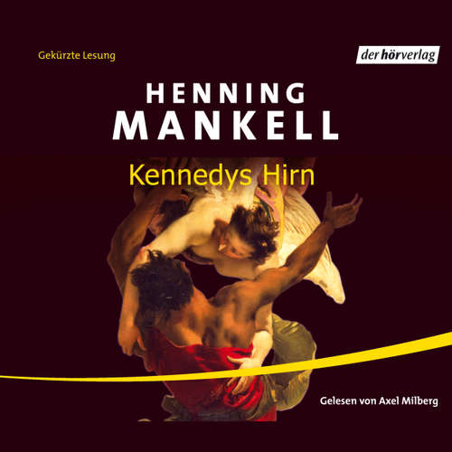 Hoerbuch Kennedys Hirn - Henning Mankell - Axel Milberg