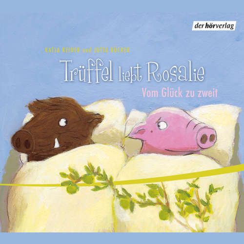 Hoerbuch Rosalie liebt Trüffel & Trüffel liebt Rosalie - Katja Reider - Daniela Hoffmann