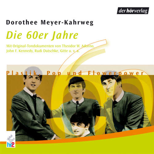 Hoerbuch Die 60er Jahre - Dorothee Meyer-Kahrweg - Theodor W. Adorno