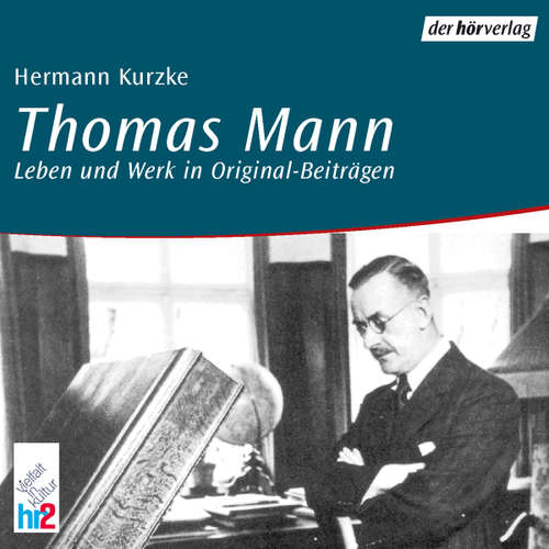 Hoerbuch Thomas Mann - Hermann Kurzke - Thomas Mann