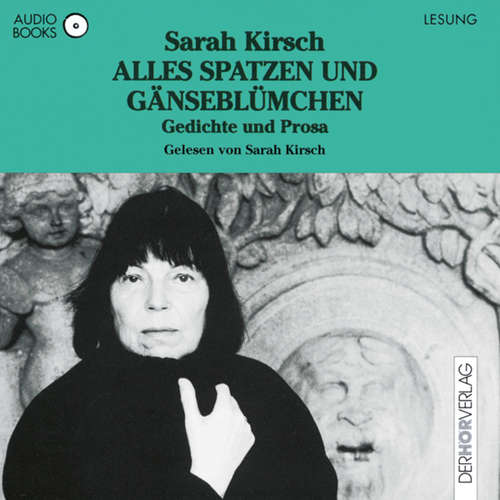 Hoerbuch Alles Spatzen und Gänseblümchen - Sarah Kirsch - Sarah Kirsch