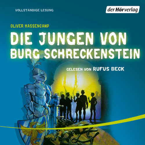 Hoerbuch Die Jungen von Burg Schreckenstein - Oliver Hassencamp - Rufus Beck