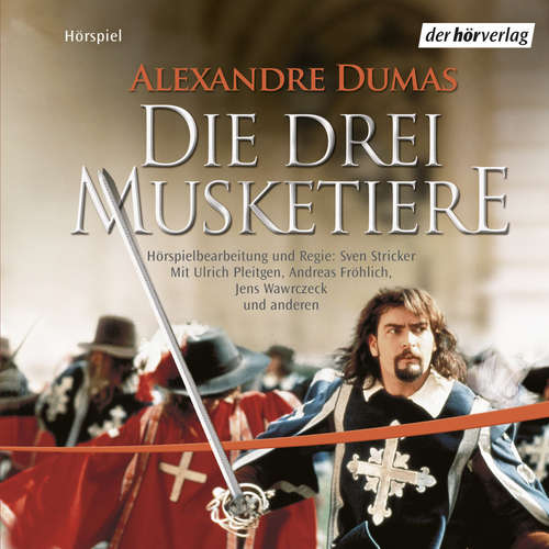 Hoerbuch Die drei Musketiere - Alexandre Dumas - Ulrich Pleitgen
