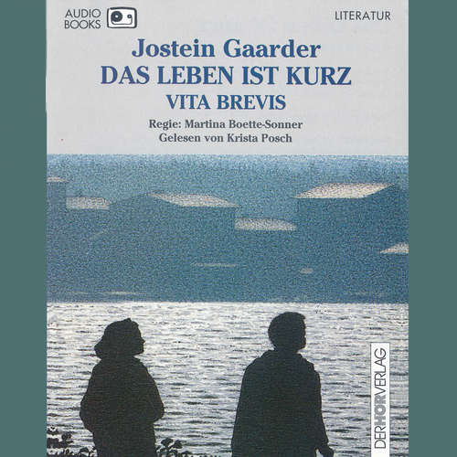 Hoerbuch Das Leben ist kurz - Jostein Gaarder - Krista Posch