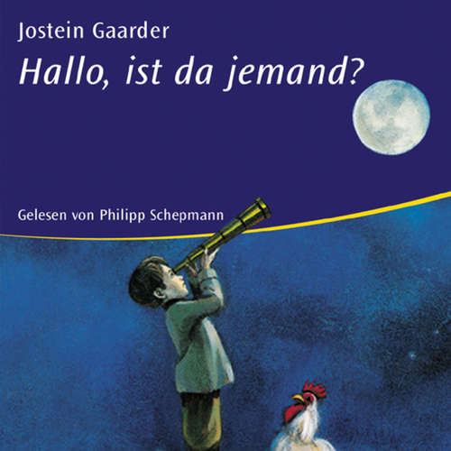 Hoerbuch Hallo, ist da jemand? - Jostein Gaarder - Philipp Schepmann