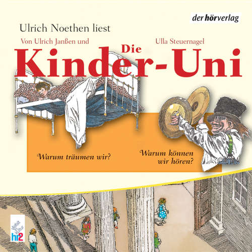 Hoerbuch Die Kinder-Uni Bd 2 - 3. Forscher erklären die Rätsel der Welt - Ulla Steuernagel - Ulrich Noethen