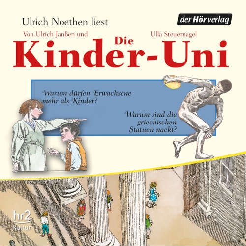 Hoerbuch Die Kinder-Uni Bd 2 - 2. Forscher erklären die Rätsel der Welt - Ulla Steuernagel - Ulrich Noethen