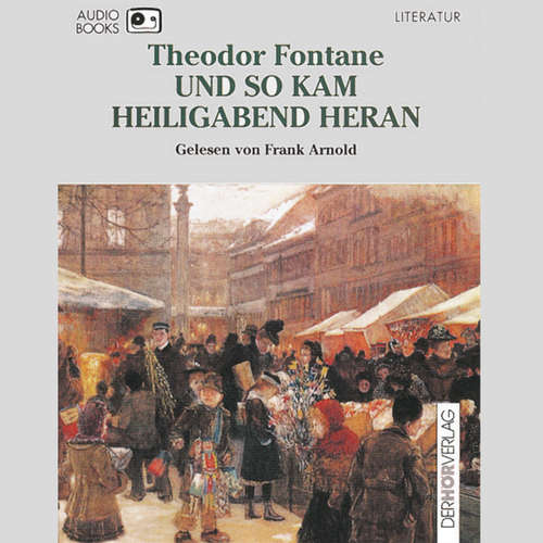 Hoerbuch Und so kam Heiligabend heran - Theodor Fontane - Frank Arnold