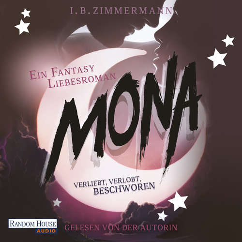 Hoerbuch Mona - Verliebt, verlobt, beschworen - I. B. Zimmermann - I. B. Zimmermann
