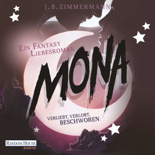 Hoerbuch Mona - Verliebt, verlobt, beschworen - I. B. Zimmermann - I. B. Zimmermann