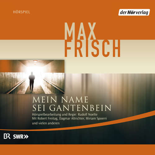 Hoerbuch Mein Name sei Gantenbein - Max Frisch - Robert Peter Freitag