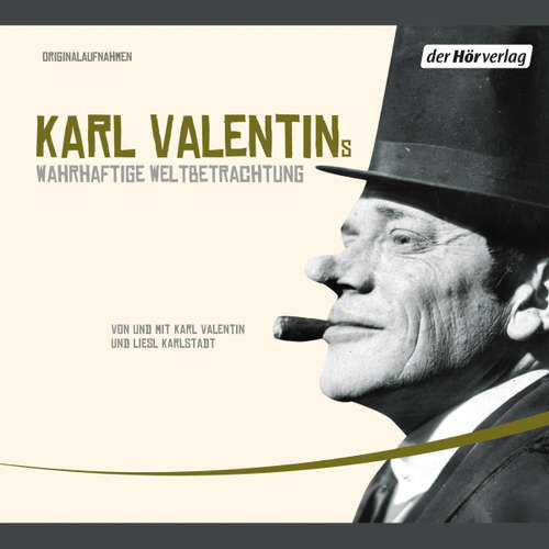 Hoerbuch Karl Valentins wahrhaftige Weltbetrachtung - Karl Valentin - Karl Valentin