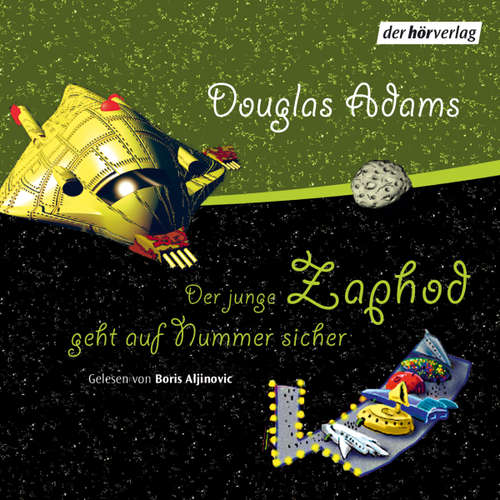 Hoerbuch Der junge Zaphod geht auf Nummer sicher - Douglas Adams - Boris Aljinovic