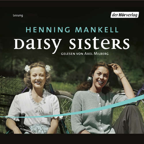 Hoerbuch Daisy Sisters - Henning Mankell - Axel Milberg